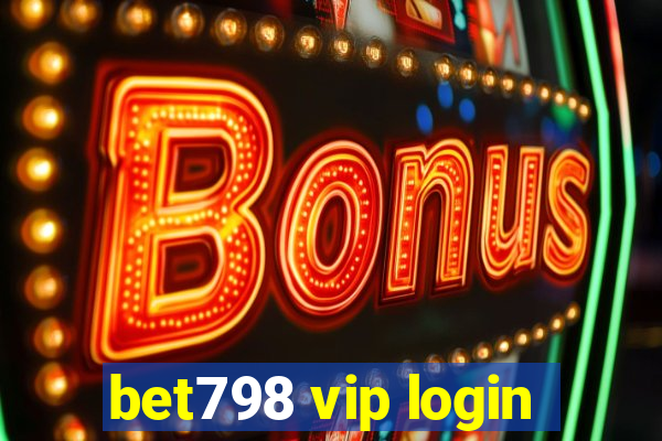 bet798 vip login